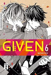 Cover of Given, Vol. 6 by Natsuki Kizu