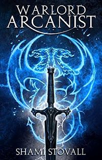 Cover of Warlord Arcanist by Shami Stovall