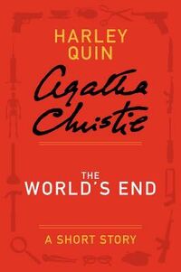 Cover of The World's End - a Harley Quin Short Story by Agatha Christie