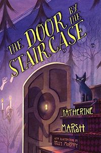Cover of The Door by the Staircase by Katherine Marsh