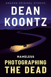 Cover of Photographing the Dead by Dean Koontz