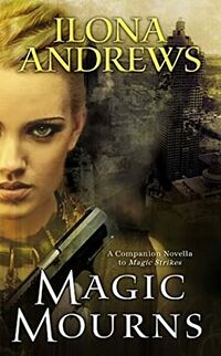 Cover of Magic Mourns by Ilona Andrews
