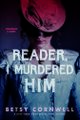 Reader, I Murdered Him by Betsy Cornwell.jpg