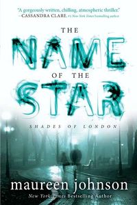 Cover of The Name of the Star by Maureen Johnson