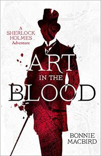 Cover of Art in the Blood by Bonnie MacBird