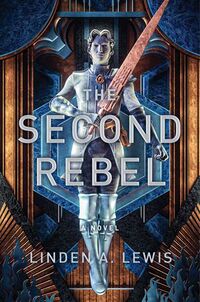Cover of The Second Rebel by Linden A. Lewis
