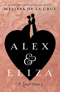 Cover of Alex and Eliza by Melissa de la Cruz