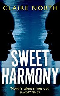 Cover of Sweet Harmony by Claire North