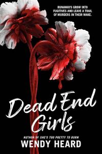 Cover of Dead End Girls by Wendy Heard