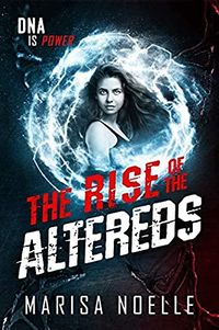 Cover of The Rise of the Altereds by Marisa Noelle