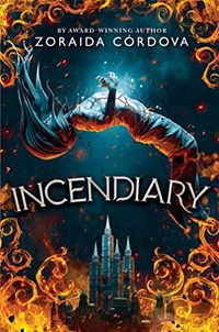 Cover of Incendiary by Zoraida Córdova