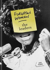 Cover of Forgotten Women: The Leaders by Zing Tsjeng