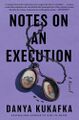 Notes on an Execution by Danya Kukafka.jpg