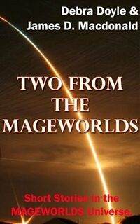 Cover of Two from the Mageworlds by Debra Doyle & James D. Macdonald