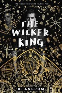 Cover of The Wicker King by K. Ancrum