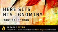 Cover of Here Sits His Ignominy by Tobi Ogundiran
