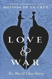 Cover of Love & War by Melissa de la Cruz