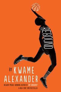 Cover of Rebound by Kwame Alexander