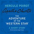 The Adventure of "The Western Star"- a Hercule Poirot Short Story by Agatha Christie.jpg