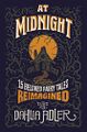 At Midnight- 15 Beloved Fairy Tales Reimagined by Dahlia Adler.jpg