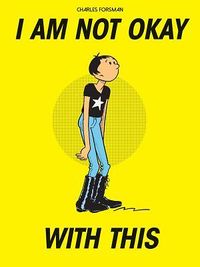 Cover of I Am Not Okay With This by Charles Forsman