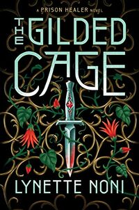 Cover of The Gilded Cage by Lynette Noni