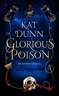 Cover of Glorious Poison by Kat Dunn