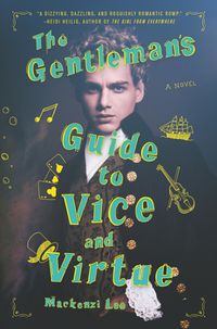 Cover of The Gentleman's Guide to Vice and Virtue by Mackenzi Lee