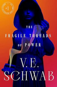 Cover of The Fragile Threads of Power by V.E. Schwab