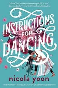 Cover of Instructions for Dancing by Nicola Yoon