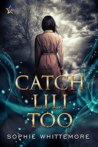 Cover of Catch Lili Too by Sophie Whittemore