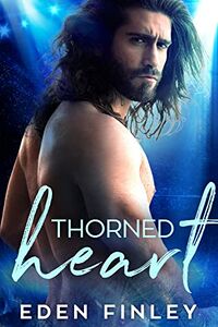 Cover of Thorned Heart by Eden Finley