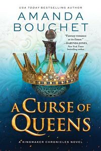 Cover of A Curse of Queens by Amanda Bouchet