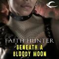 Beneath a Bloody Moon by Faith Hunter.jpg