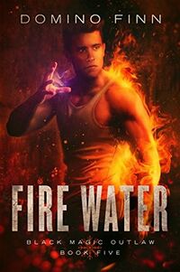 Cover of Fire Water by Domino Finn