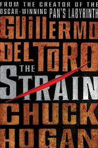 Cover of The Strain by Guillermo del Toro, Chuck Hogan