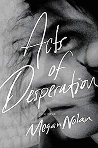 Cover of Acts of Desperation by Megan Nolan