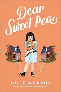 Cover of Dear Sweet Pea by Julie Murphy