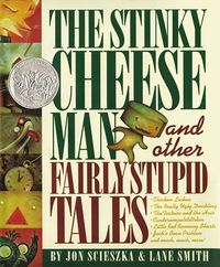 Cover of The Stinky Cheese Man and Other Fairly Stupid Tales by Jon Scieszka