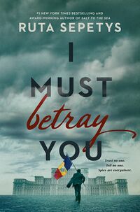 Cover of I Must Betray You by Ruta Sepetys