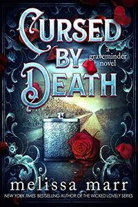 Cover of Cursed by Death: A Graveminder Novel by Melissa Marr