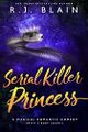 Serial Killer Princess by R.J. Blain.jpg