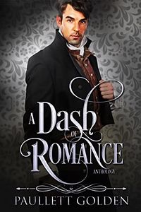 Cover of A Dash of Romance by Paullett Golden