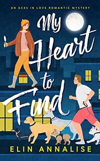 Cover of My Heart to Find by Elin Annalise