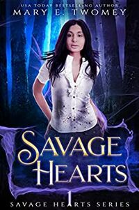 Cover of Savage Hearts by Mary E. Twomey