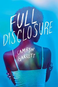 Cover of Full Disclosure by Camryn Garrett