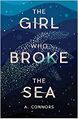 The Girl Who Broke the Sea by A. Connors.jpg