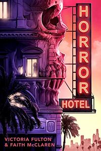 Cover of Horror Hotel by Victoria Fulton & Faith McClaren