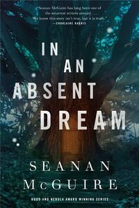 Cover of In an Absent Dream by Seanan McGuire