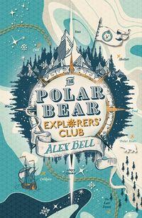 Cover of The Polar Bear Explorers' Club by Alex Bell